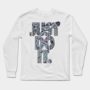 Just do it! Long Sleeve T-Shirt